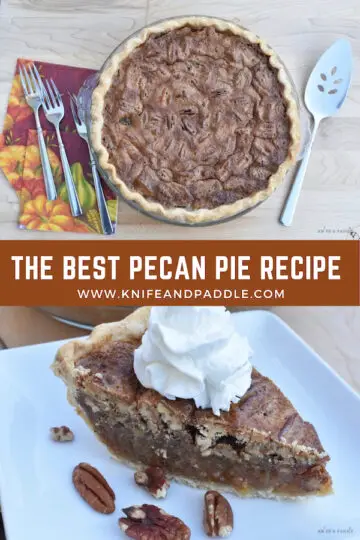 The Best Pecan Pie Recipe • www.knifeandpaddle.com