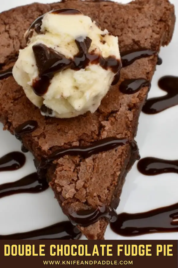 Double Chocolate Fudge Pie with chocolate chip ice cream and drizzled chocolate sauce