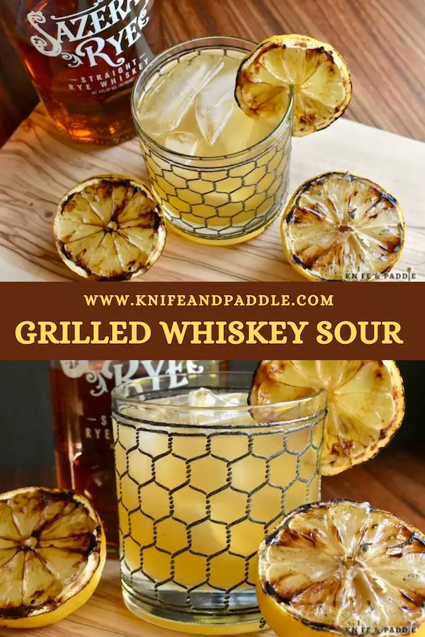Grilled Whiskey Sour with grilled lemons and garnished with a grilled lemon wheel