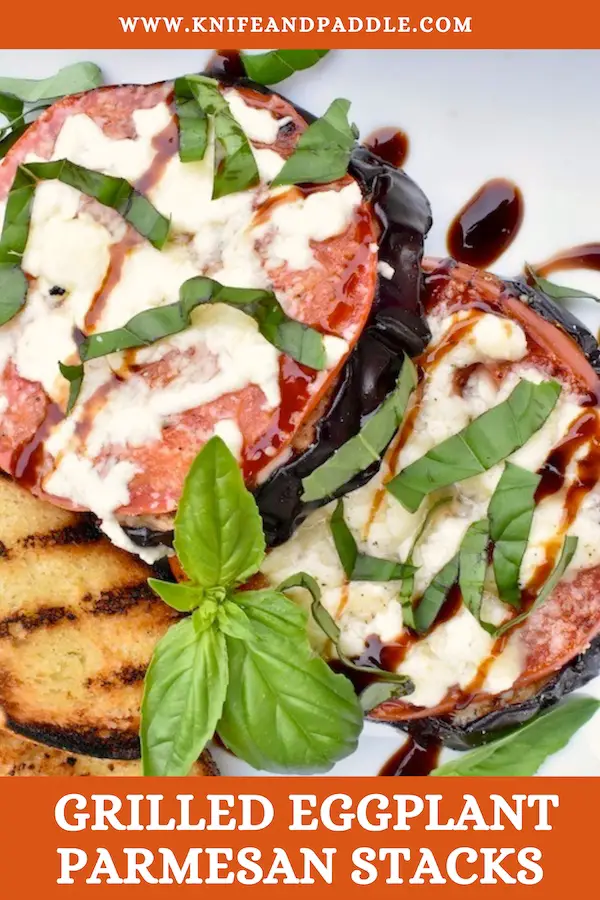 Grilled Eggplant Parmesan Stacks with balsamic glaze and fresh basil topped with mozzarella and parmesan